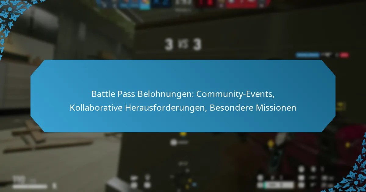 Battle Pass Belohnungen: Community-Events, Kollaborative Herausforderungen, Besondere Missionen