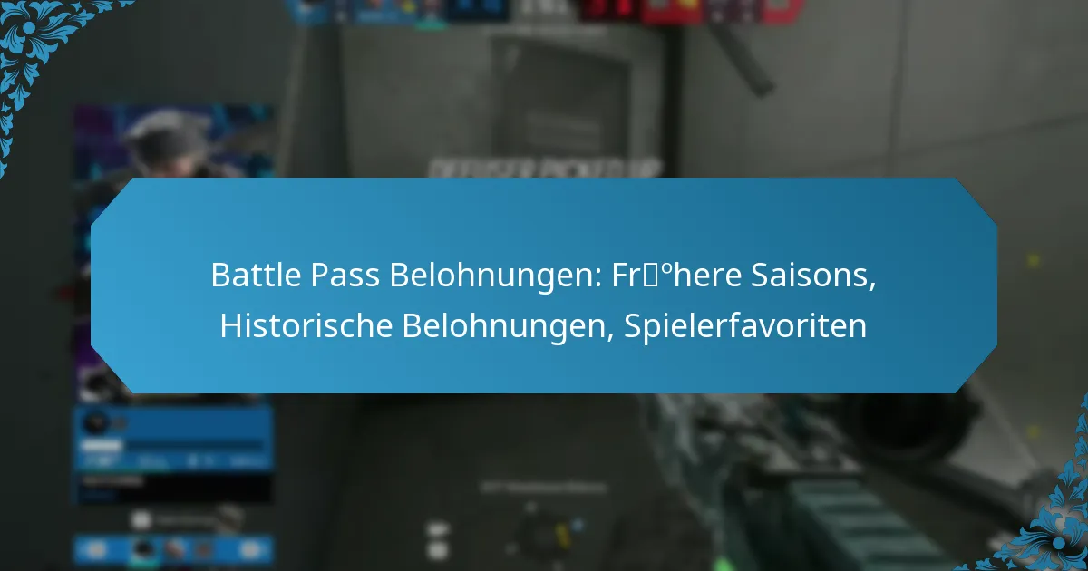 Battle Pass Belohnungen: Frühere Saisons, Historische Belohnungen, Spielerfavoriten