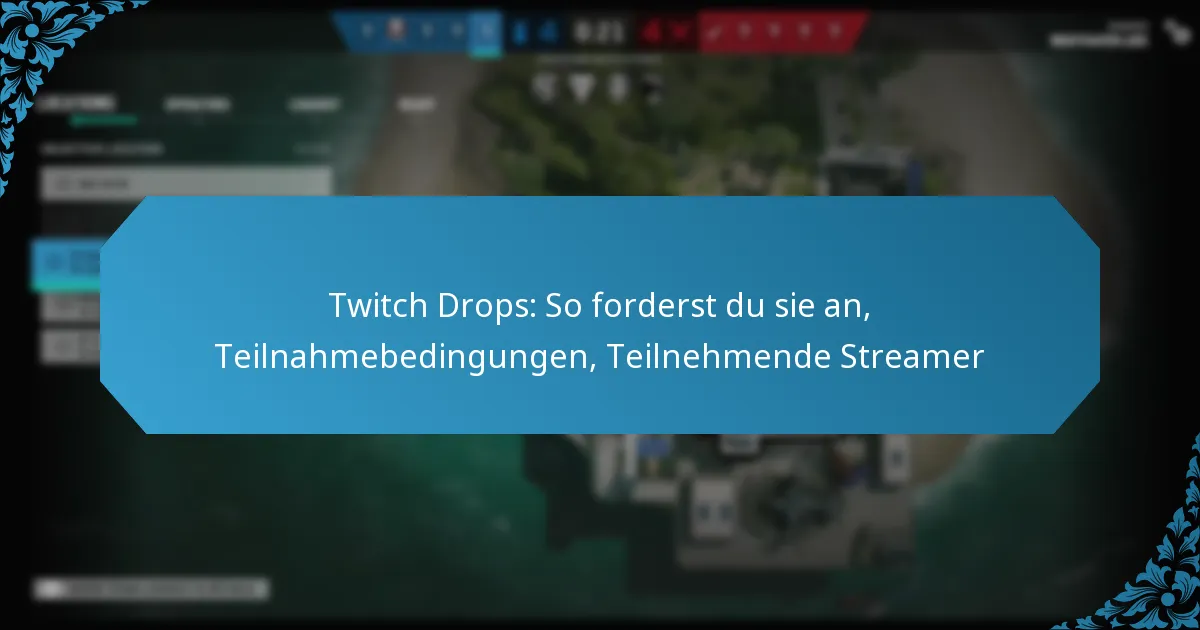 Twitch Drops: So forderst du sie an, Teilnahmebedingungen, Teilnehmende Streamer