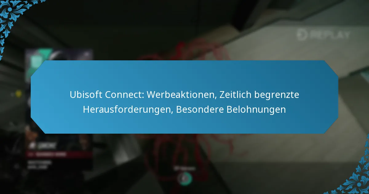 Ubisoft Connect: Werbeaktionen, Zeitlich begrenzte Herausforderungen, Besondere Belohnungen
