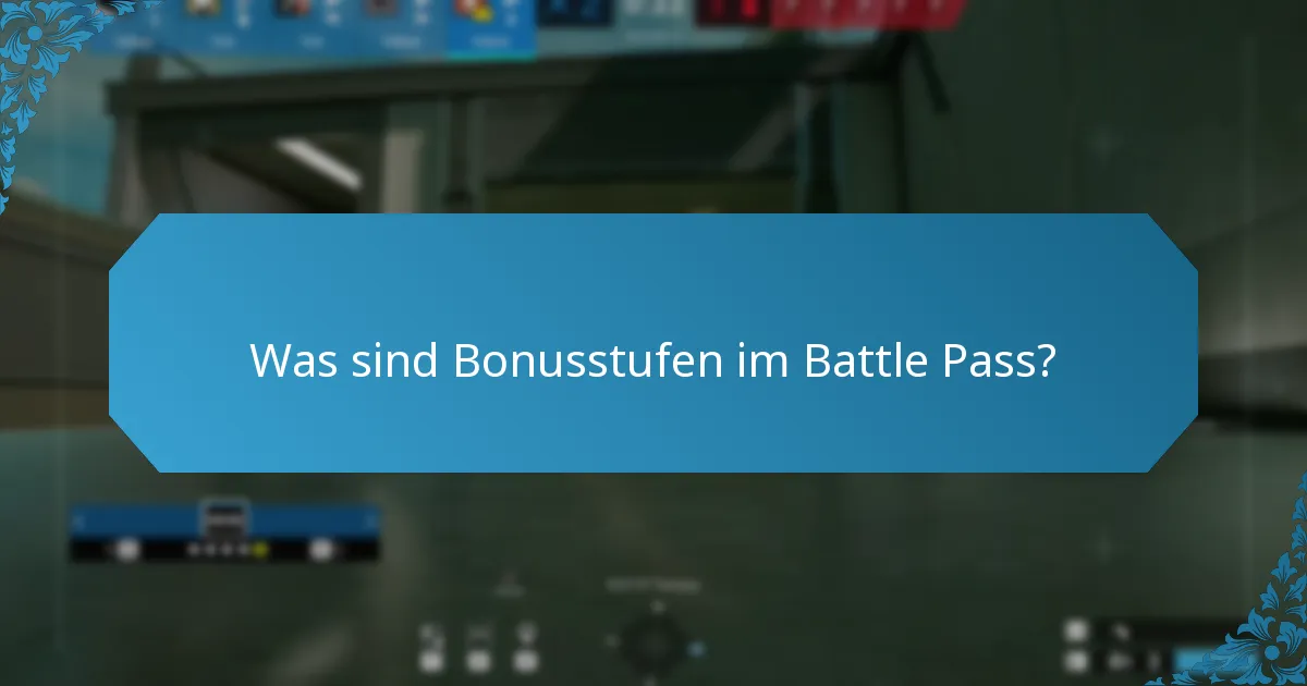 Was sind Bonusstufen im Battle Pass?