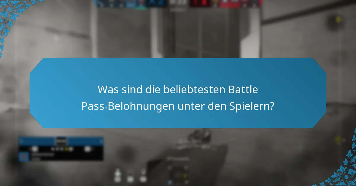 Was sind die beliebtesten Battle Pass-Belohnungen unter den Spielern?