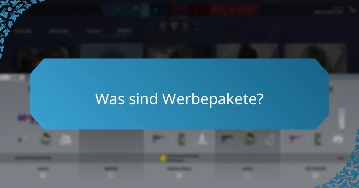 Was sind Werbepakete?