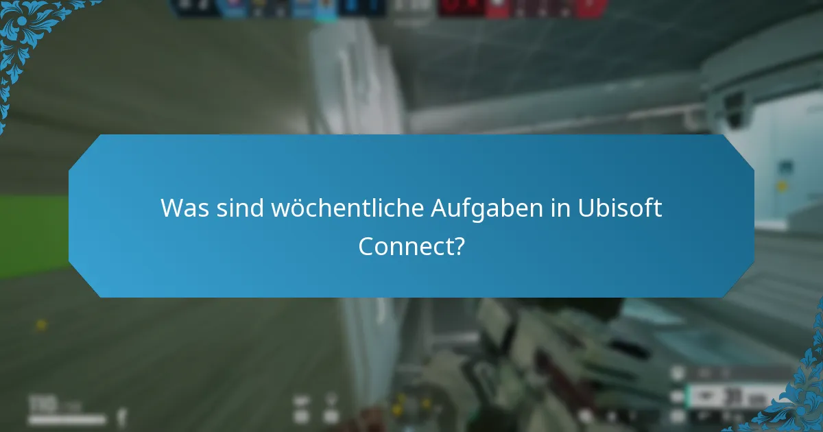 Was sind wöchentliche Aufgaben in Ubisoft Connect?