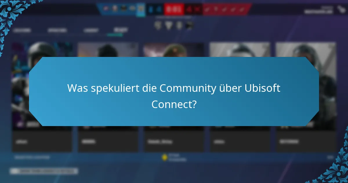 Was spekuliert die Community über Ubisoft Connect?