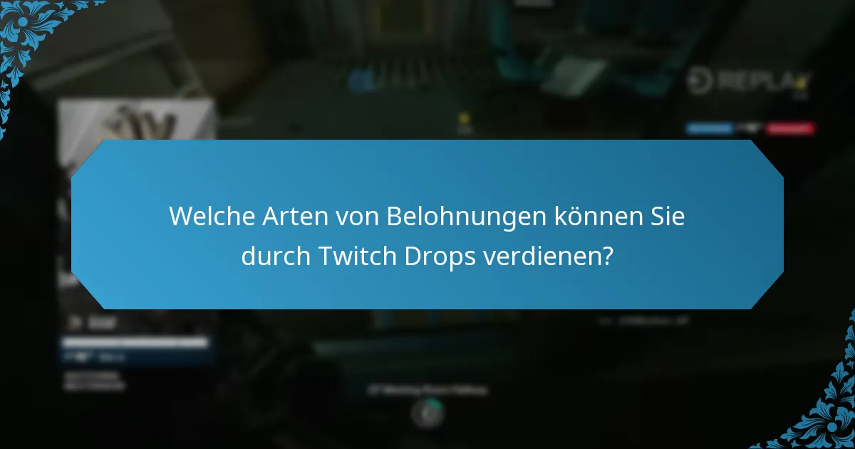 Welche Strategien können Ihre Twitch Drops maximieren?