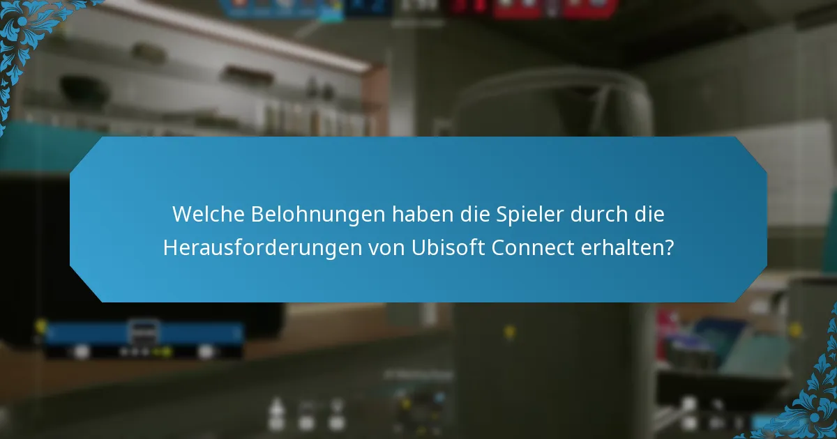 Welche Belohnungen haben die Spieler durch die Herausforderungen von Ubisoft Connect erhalten?