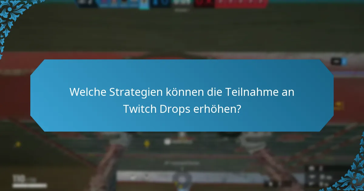 Welches Feedback haben Spieler zu Twitch Drops?