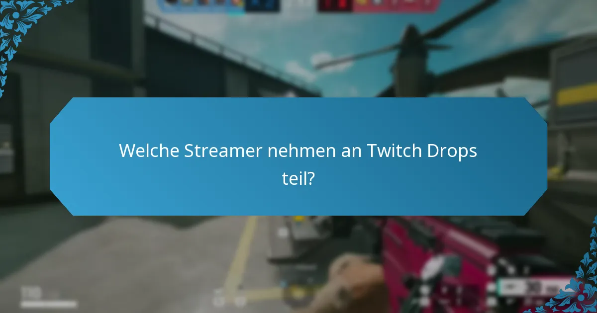 Welche Tipps können mein Twitch Drops-Erlebnis verbessern?